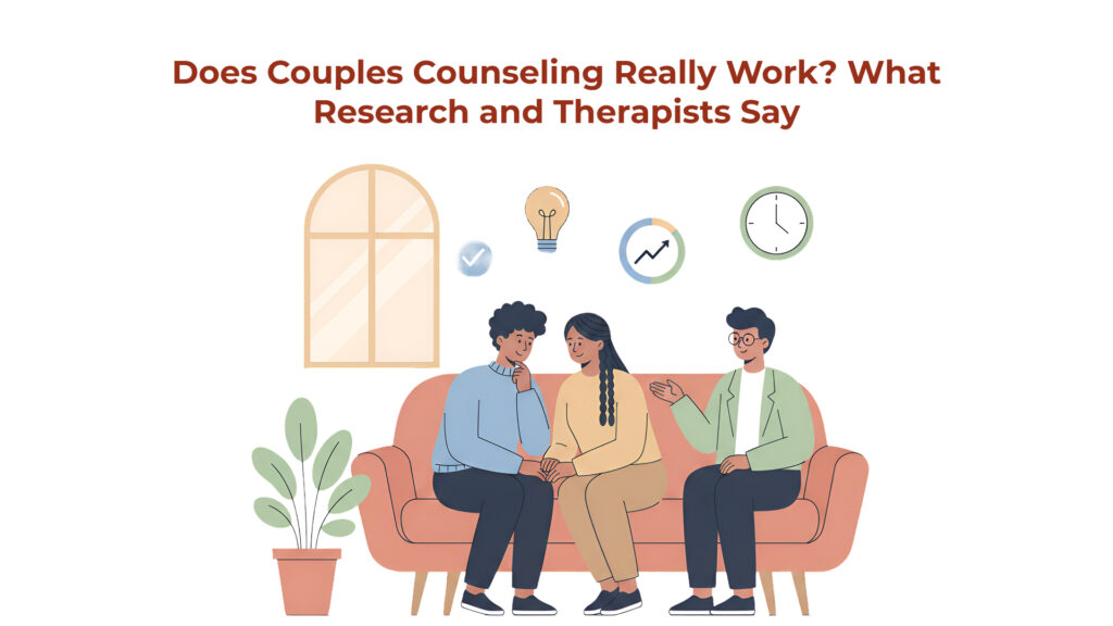 Does Couples Counseling Really Work? Honest Research-Based Insight